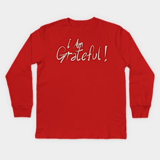 I am Grateful Kids Long Sleeve T-Shirt